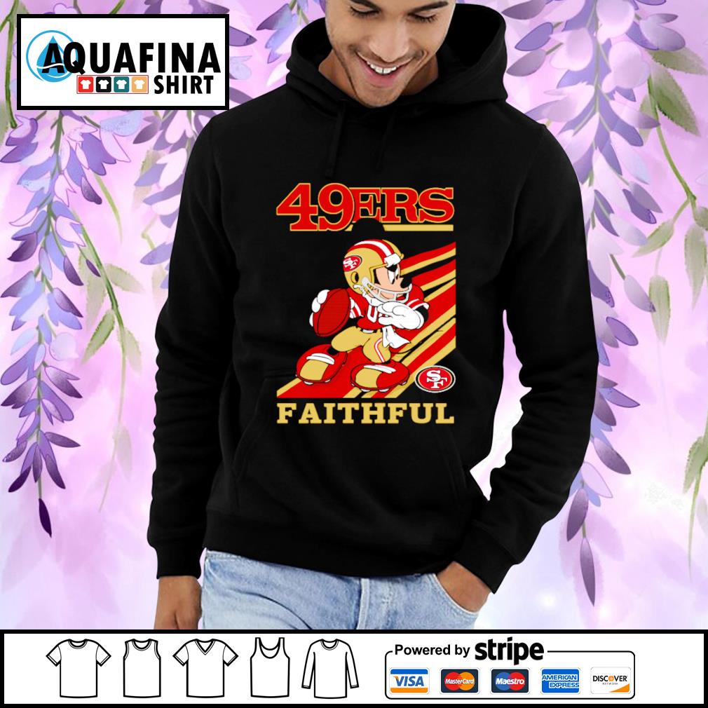 Mickey Mouse San Francisco 49ers Faithful Slogan shirt, hoodie, sweater,  long sleeve and tank top