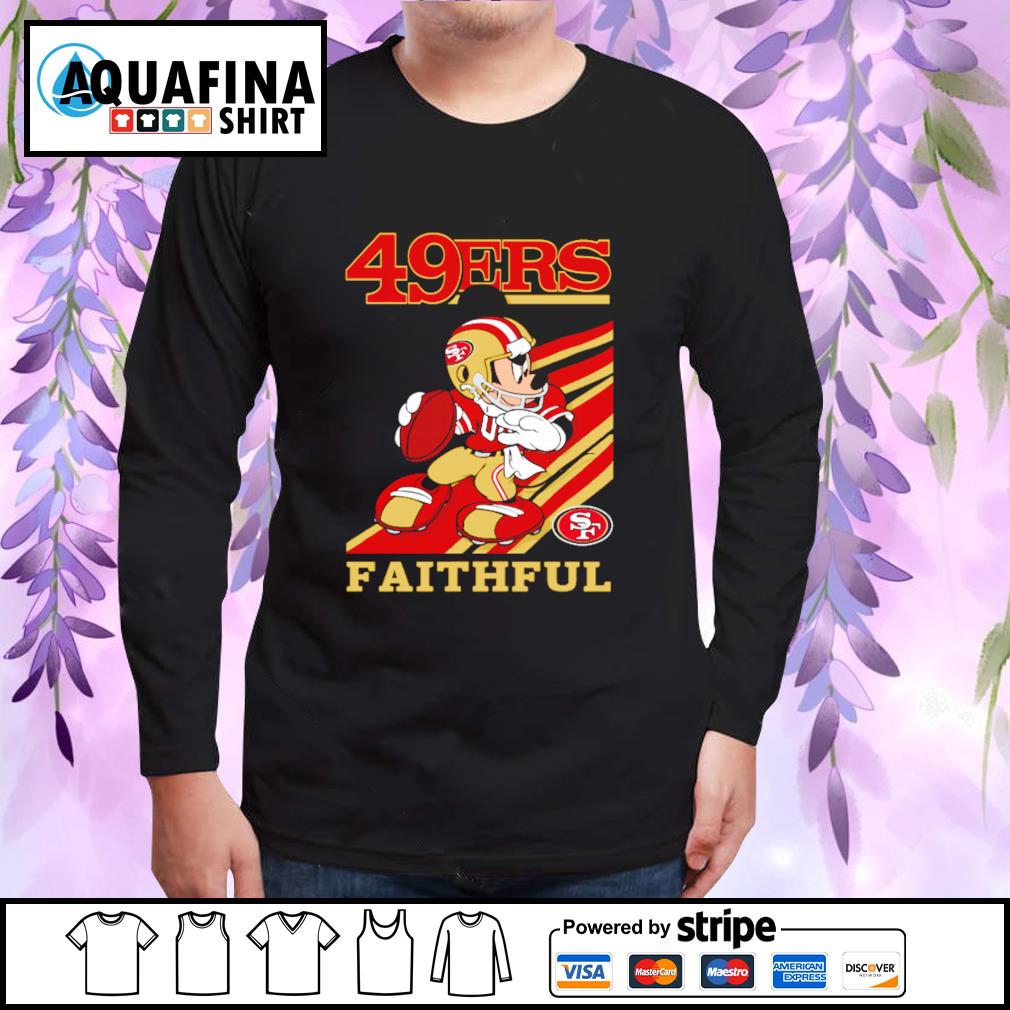 Mickey Mouse San Francisco 49ers Faithful Slogan shirt, hoodie, sweater,  long sleeve and tank top