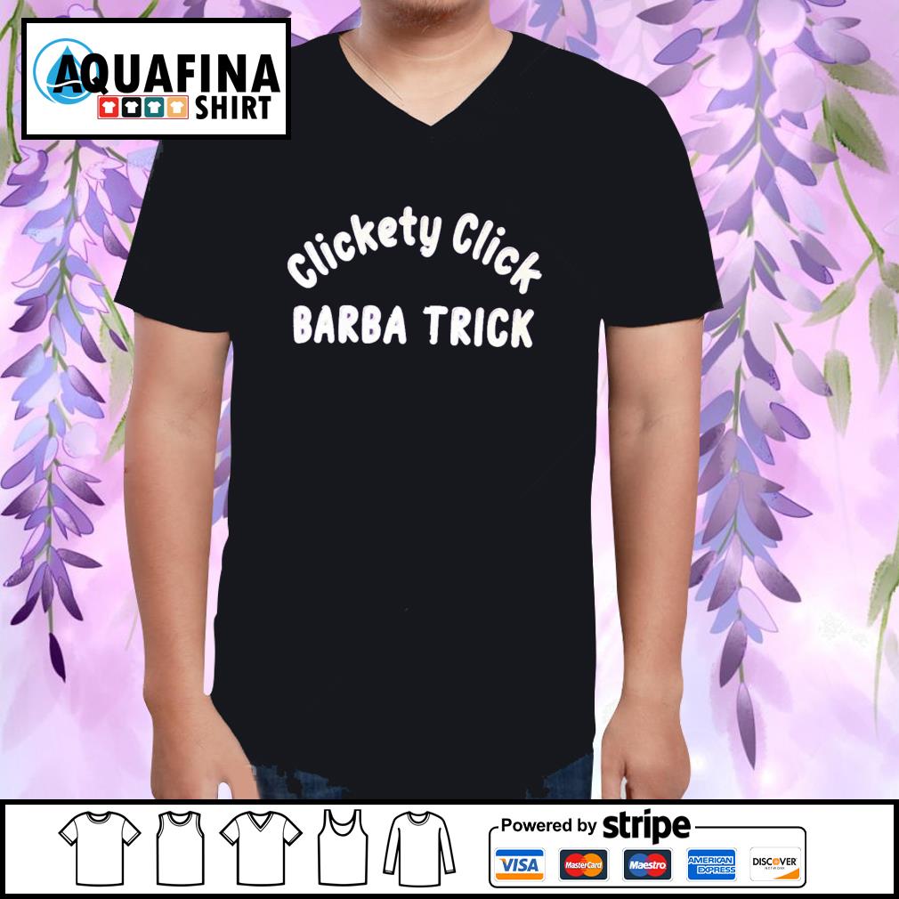 Clickety Click Barba Trick shirt - Aquafinashirt