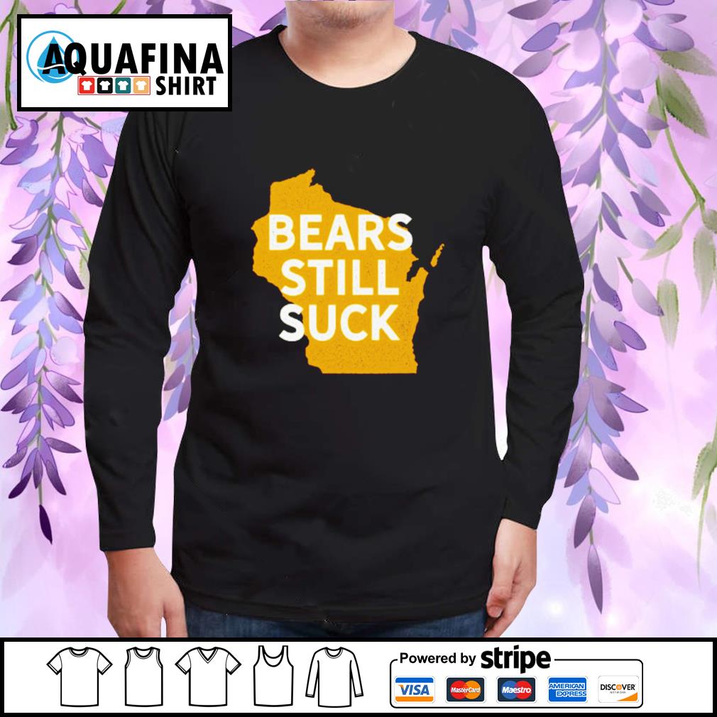 bears still suck t shirt