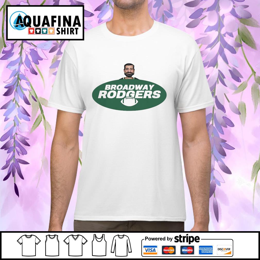 Aaron Rodgers Jets Broadway Rodgers 2023 shirt