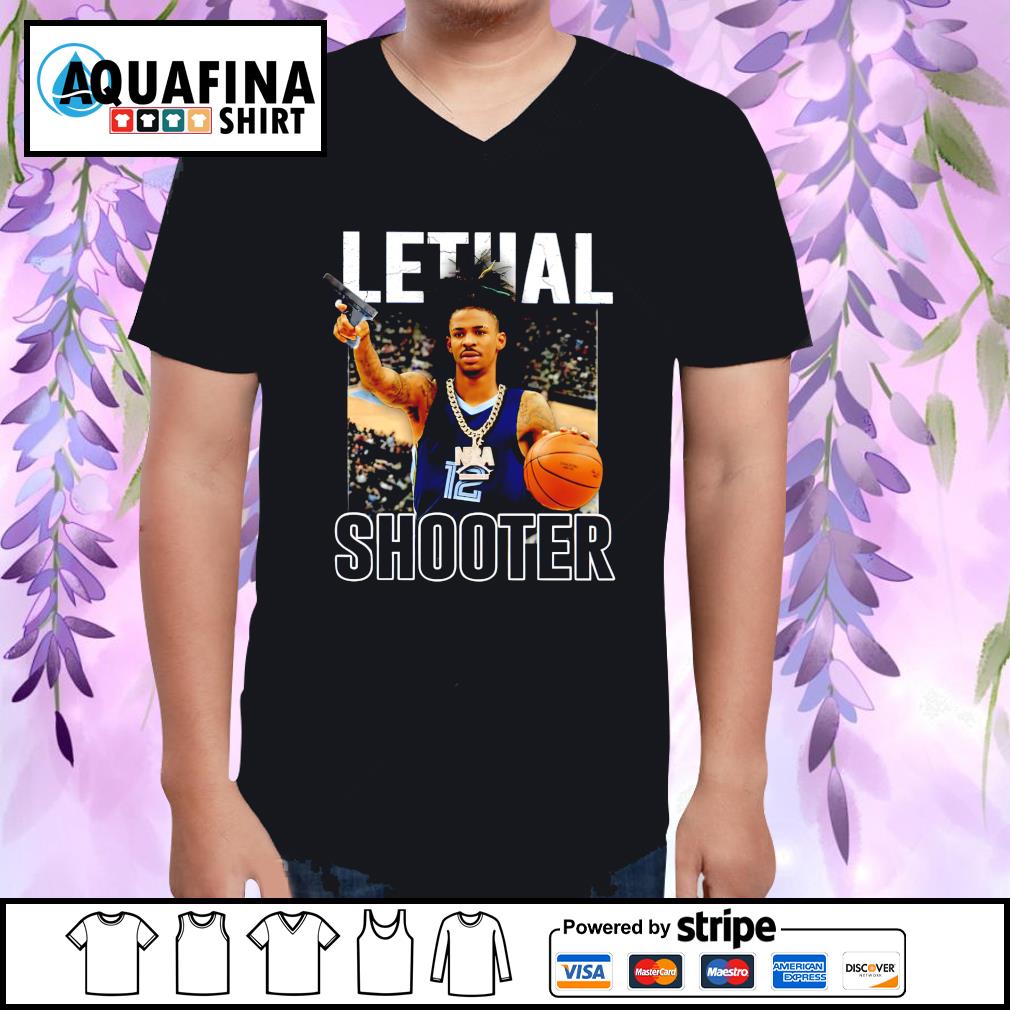 Ja Morant lethal shooter shirt, hoodie, sweater, long sleeve and tank top