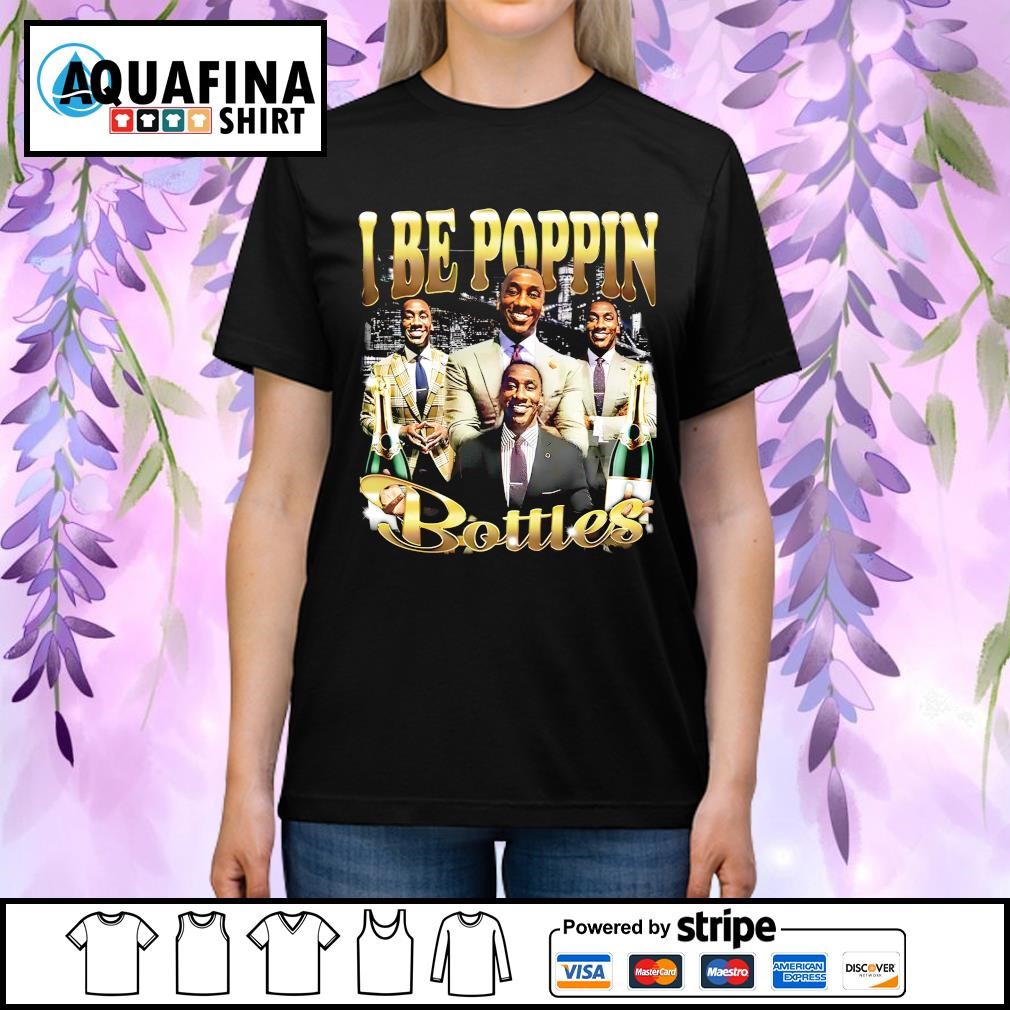 Shannon Sharpe I Be Poppin Bottles T Shirt For Unisex - TheKingShirtS