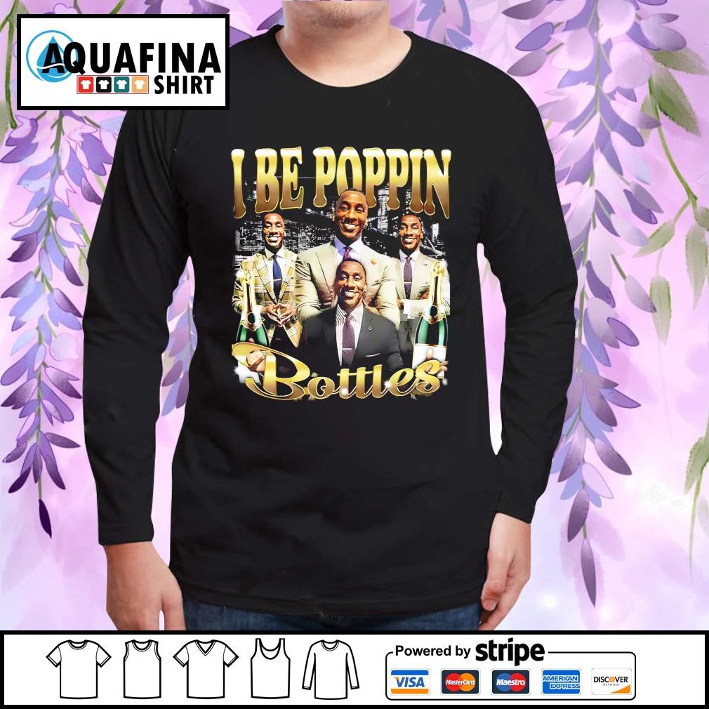 Shannon Sharpe I Be Poppin Bottles Shirt, Hoodie, Sweatshirt, Women Tee -  Lelemoon