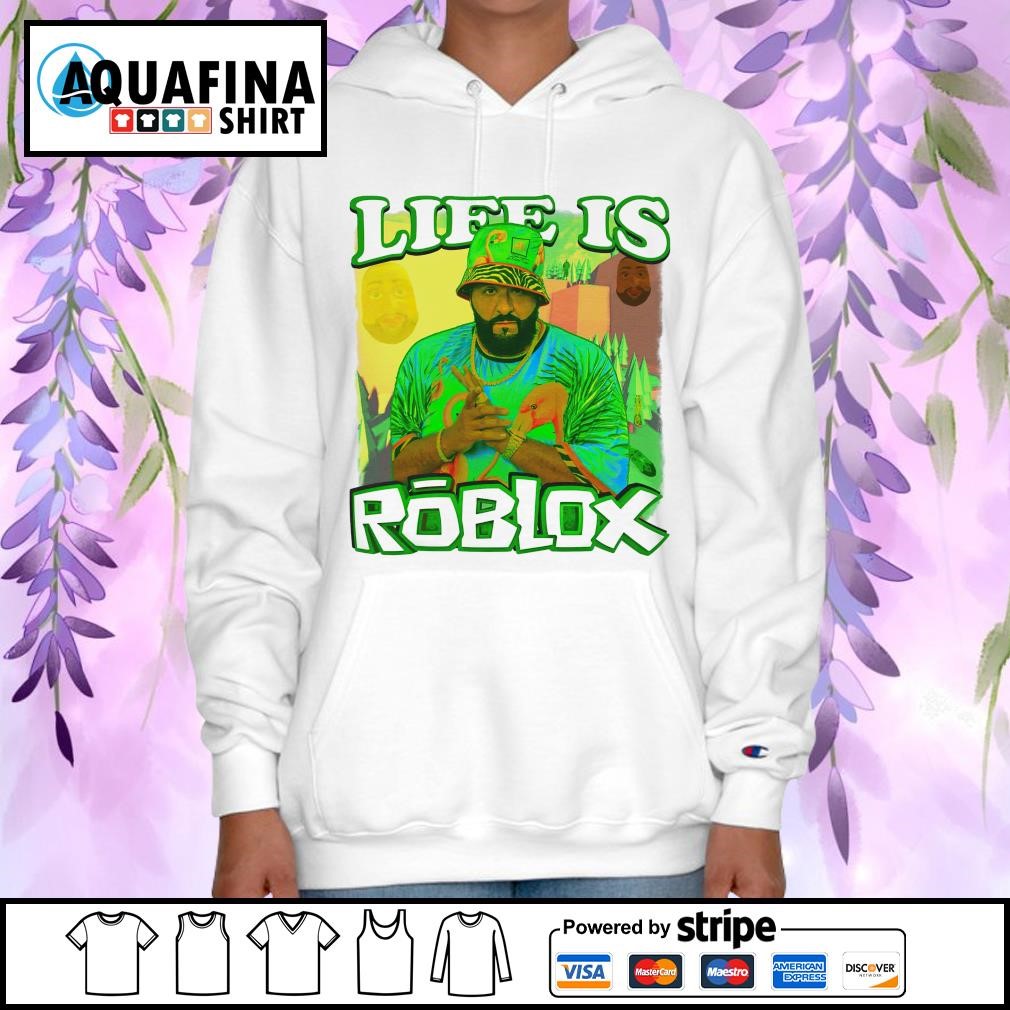 Dj Khaled Life Is Roblox Shirt NEW Life Is Roblox Dj Khaled Quotes Meme  Sweatshirt Life Is Like Roblox Hoodie Life Is Roblox T Shirt Life Is Roblox  Dj Khaled T Shirt 