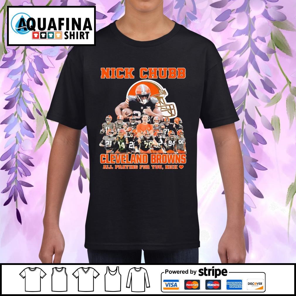 Nick Chubb Cleveland Browns all Praying for You Nick Shirt, hoodie,  longsleeve, sweatshirt, v-neck tee