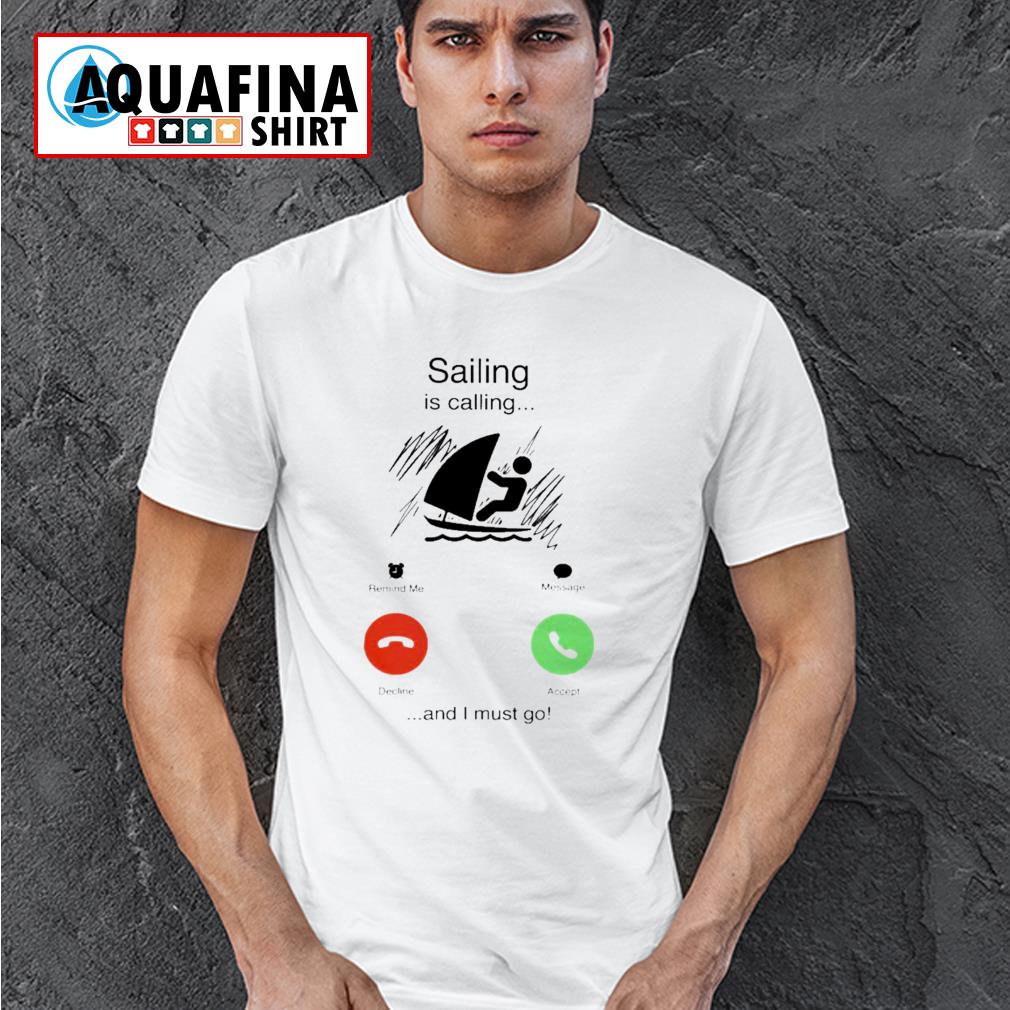 the ocean is calling and i must go shirt