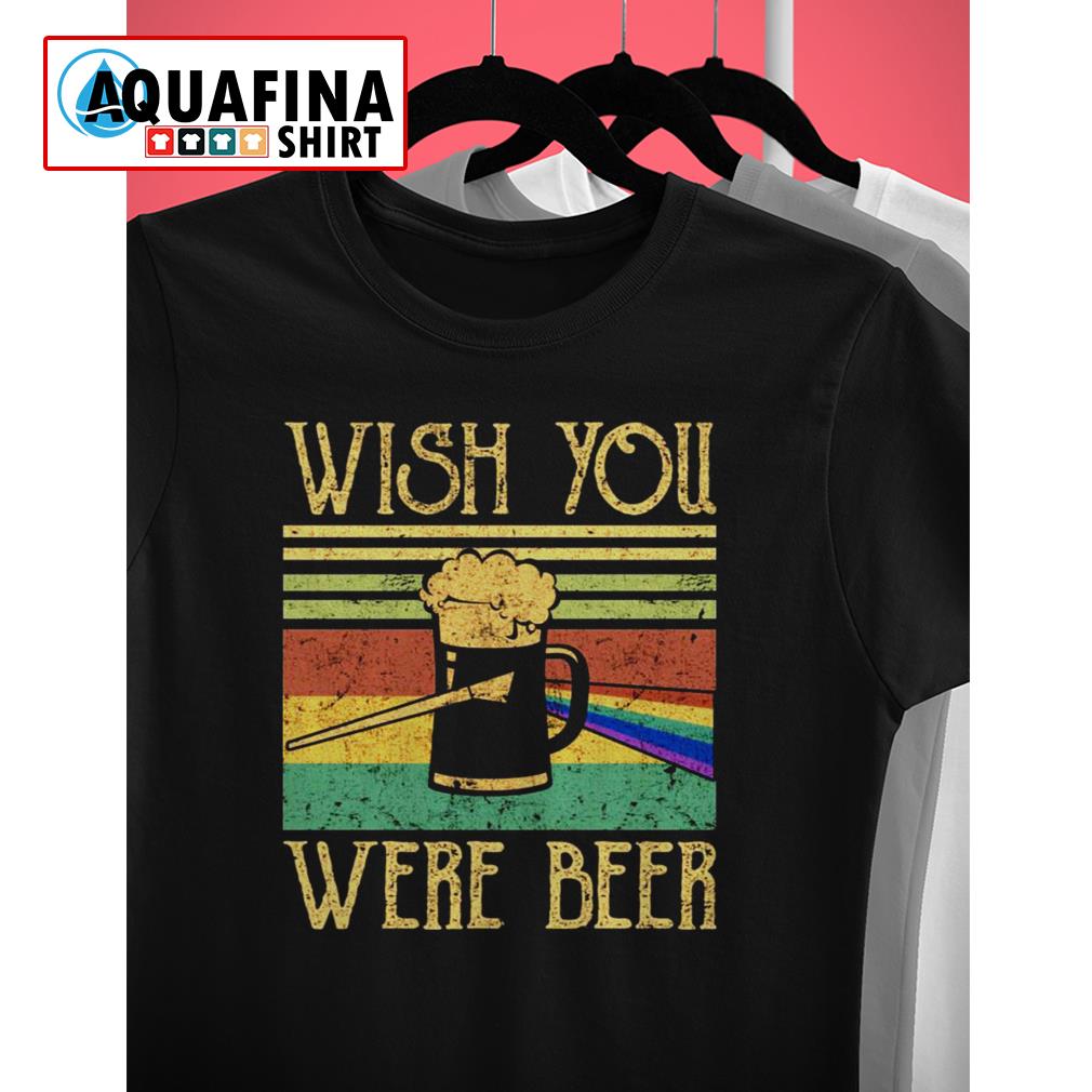 wish you were beer t shirt